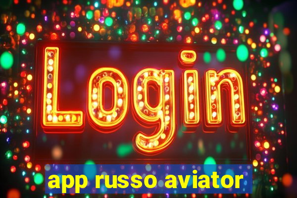 app russo aviator