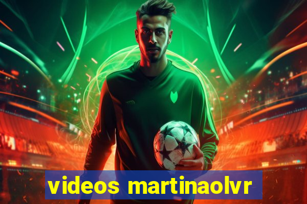 videos martinaolvr