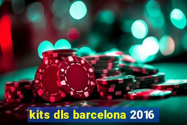 kits dls barcelona 2016