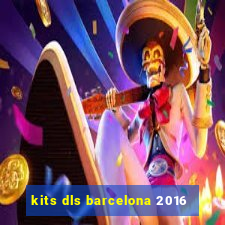 kits dls barcelona 2016