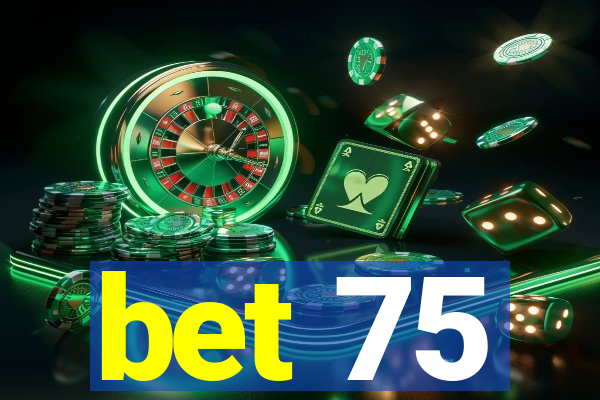 bet 75