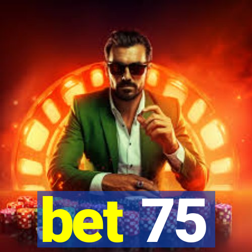 bet 75