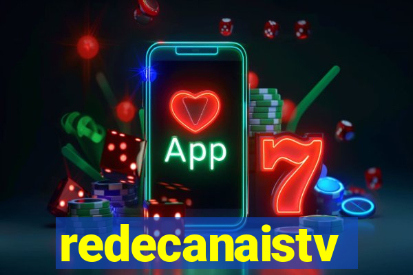 redecanaistv