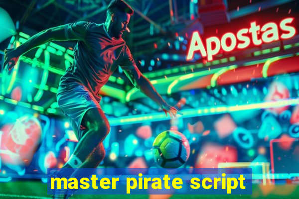 master pirate script