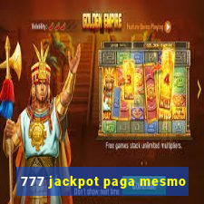 777 jackpot paga mesmo