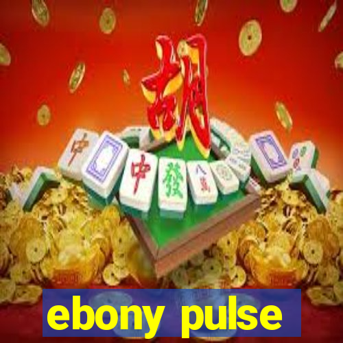 ebony pulse