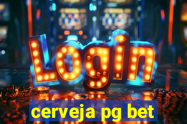 cerveja pg bet