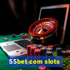 55bet com slots