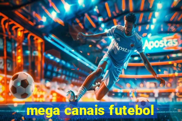 mega canais futebol