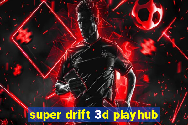 super drift 3d playhub