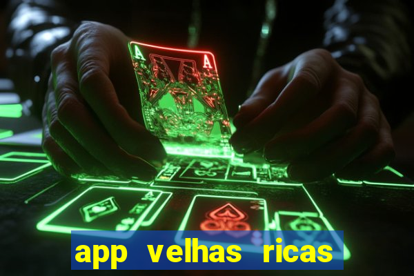 app velhas ricas do pix