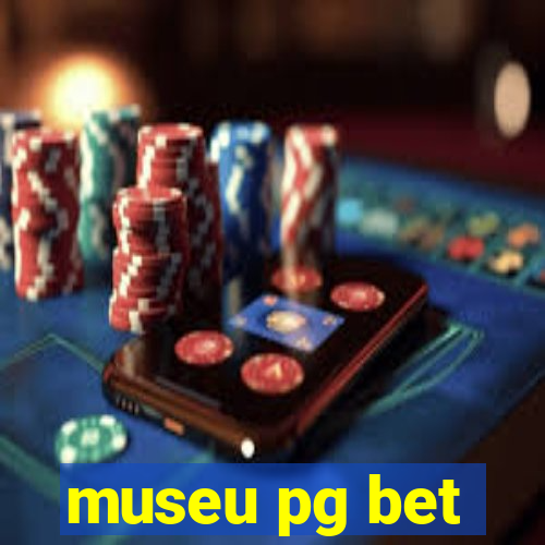 museu pg bet