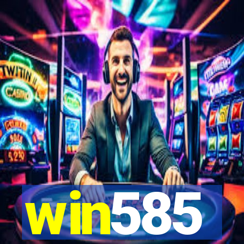 win585