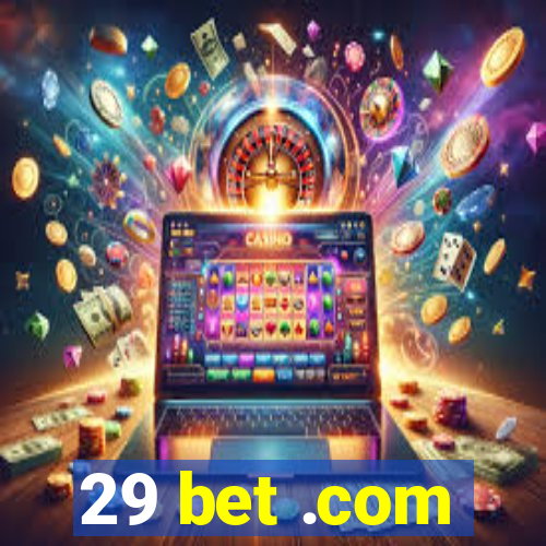 29 bet .com