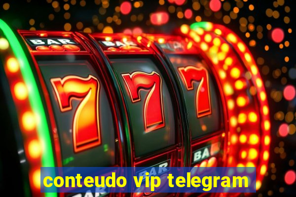 conteudo vip telegram