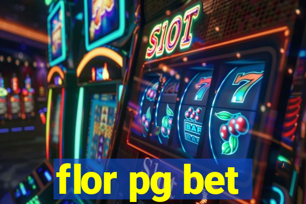 flor pg bet