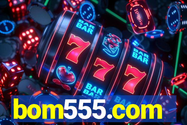 bom555.com plataforma de jogos