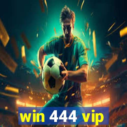 win 444 vip