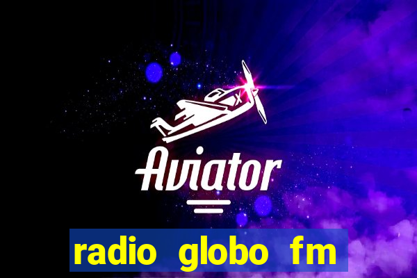 radio globo fm 90.1 salvador bahia