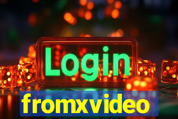 fromxvideo