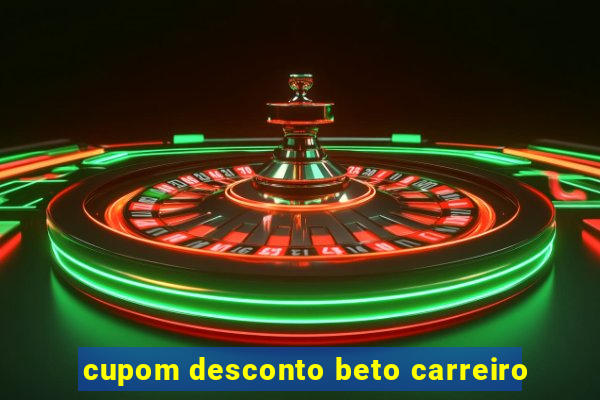 cupom desconto beto carreiro