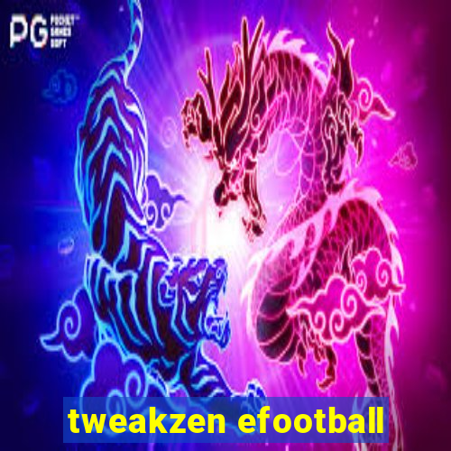 tweakzen efootball