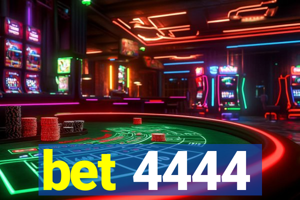 bet 4444