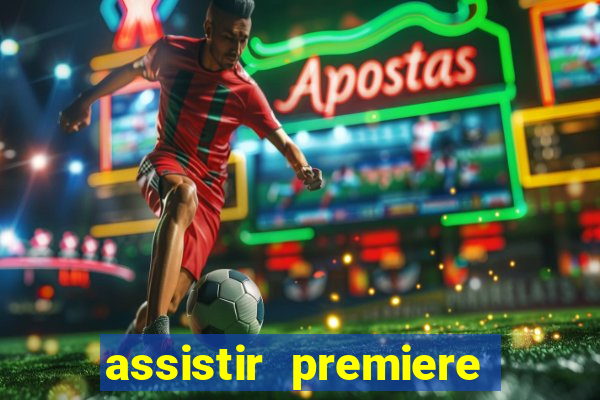 assistir premiere futebol clube ao vivo