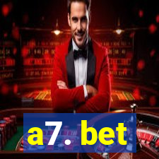 a7. bet