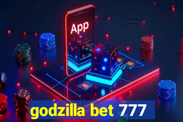 godzilla bet 777