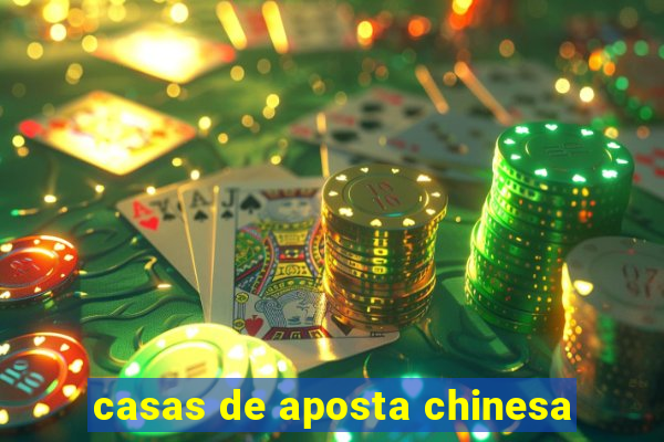 casas de aposta chinesa