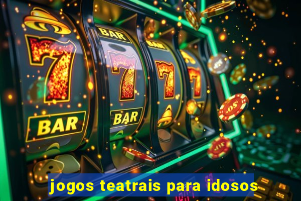 jogos teatrais para idosos