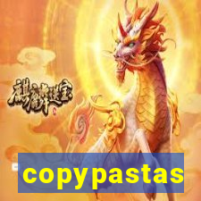 copypastas