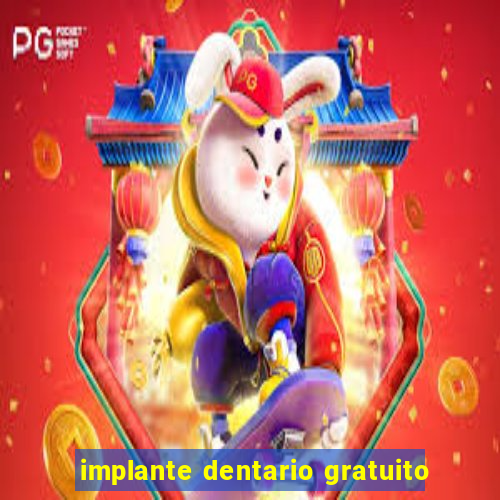 implante dentario gratuito