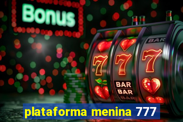 plataforma menina 777