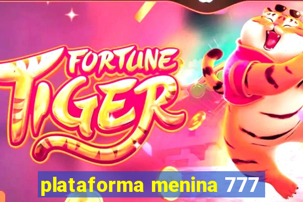 plataforma menina 777