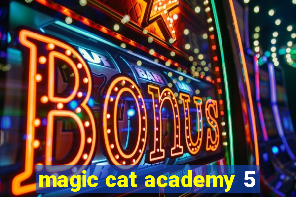 magic cat academy 5