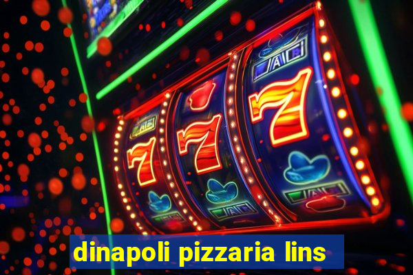 dinapoli pizzaria lins