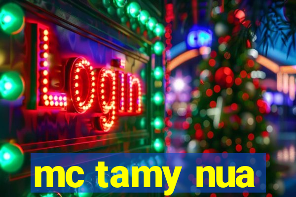 mc tamy nua