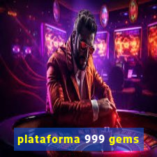 plataforma 999 gems