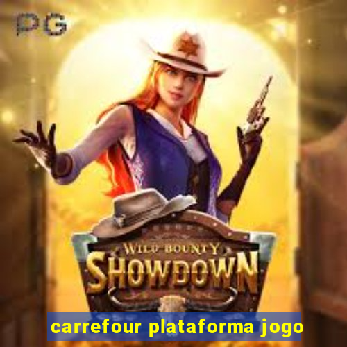 carrefour plataforma jogo