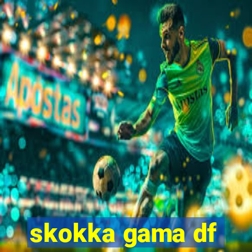 skokka gama df