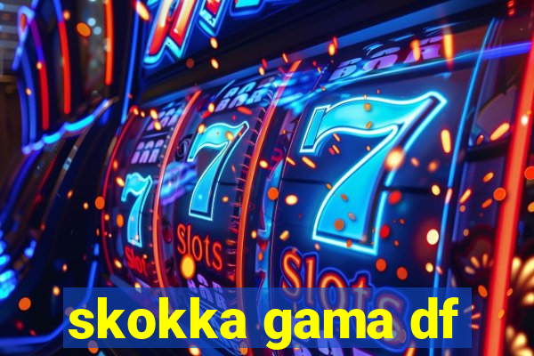 skokka gama df