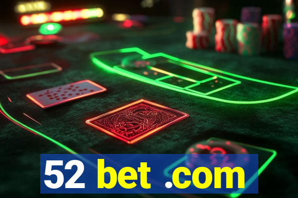 52 bet .com