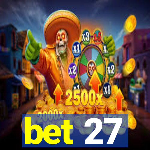 bet 27