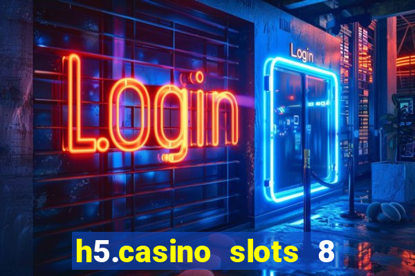 h5.casino slots 8 paga mesmo