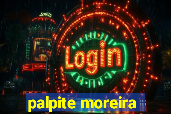 palpite moreira