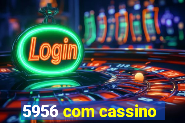 5956 com cassino