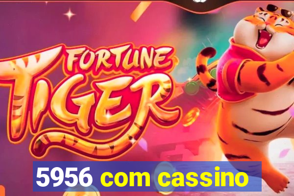 5956 com cassino