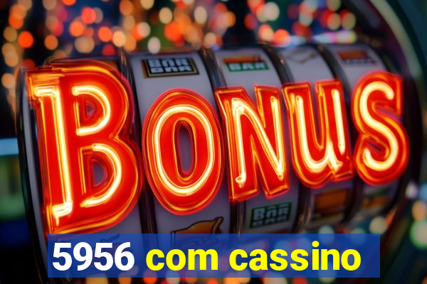 5956 com cassino